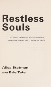 Cover of: Restless souls: the Sharon Tate family's account of stardom, the Manson murders, and a crusade for justice