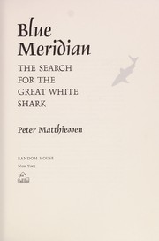 Cover of: Blue meridian: the search for the great white shark.