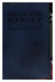 Cover of: The haunted bookshop by Christopher Morley