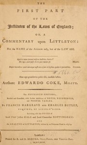 Cover of: The first part of the Institutes of the Laws of England: or, A commentary upon Littleton. Not the name of the author only, but of the law itself