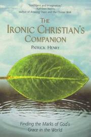 Cover of: The Ironic Christian's Companion: Finding the Marks of God's Grace in the World