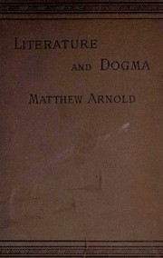 Literature and dogma by Matthew Arnold