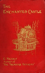 Cover of: The enchanted castle by Edith Nesbit