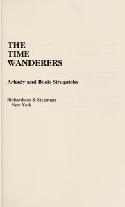 The Time Wanderers by Аркадий Натанович Стругацкий, Борис Натанович Стругацкий