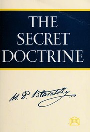 Cover of: The secret doctrine: the synthesis of science, religion, and philosophy