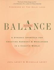 Cover of: Living in balance: a dynamic approach for creating harmony and wholeness in a chaotic world