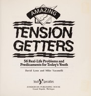 Cover of: Amazing tension getters: 56 real-life problems and predicaments for today's youth.