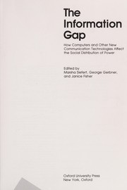 Cover of: The Information gap: how computers and other new communication technologies affect the social distribution of power