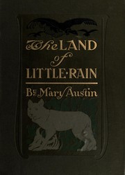 The  land of little rain by Mary Austin, Mary Hunter Austin