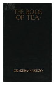 Cover of: The book of tea. by Okakura Kakuzo