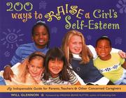 Cover of: 200 Ways to Raise a Girl's Self-Esteem: An Indespensable Guide for Parents, Teachers & Other Concerned Caregivers