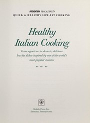 Cover of: Healthy Italian Cooking: From Appetizers to Desserts, Delicious Low-Fat Dishes Inspired by One of the World's Most Popular Cuisines (Prevention Magazine's Quick & Healthy Low-Fat Cooking)
