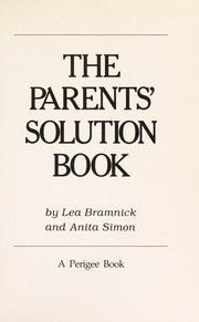 Cover of: The parents' solution book by Lea S. Bramnick