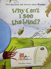 Cover of: Why can't I see the wind?: first questions and answers about weather.