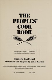 Cover of: The peoples' cook book: staples, delicacies, & curiosities from the earth's humblekitchens