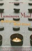 Cover of: Luminous Mind: Meditation And Mind Fitness