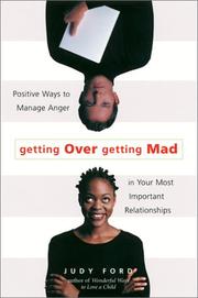 Cover of: Getting over getting mad: positive ways to manage anger in your most important relationships
