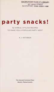 Cover of: Party snacks!: 50 simple, stylish recipes to make you a popular party host