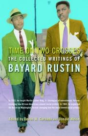 Cover of: Time on two crosses: the collected writings of Bayard Rustin
