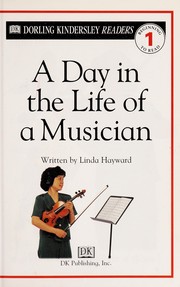A day in the life of a musician by Linda Hayward, DK Publishing, Linda Hayward