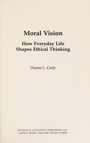 Cover of: Moral vision: how everyday life shapes ethical thinking