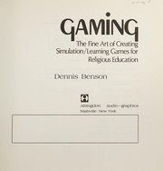 Cover of: Gaming: the fine art of creating simulation/learning games for religious education