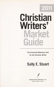 Cover of: Christian writers' market guide 2011: the essential reference tool for the Christian writer