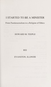 Cover of: I started to be a minister: from fundamentalism to a religion of ethics