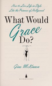 Cover of: What would Grace do?: how to live life in style like the princess of Hollywood