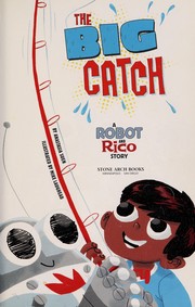 Cover of: The big catch: a Robot and Rico story