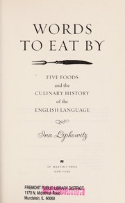 Cover of: Words to eat by: five foods and the culinary history of the English language