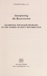 Cover of: Interpreting the Resurrection: examining the major problems in the stories of Jesus' Resurrection