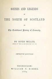 Scenes and legends of the north of Scotland; or, The traditional history of Cromarty by Hugh Miller