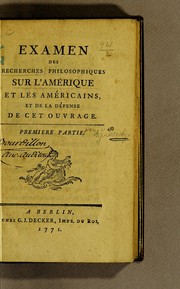 Cover of: Examen des Recherches philosophiques sur l'Amérique et les Américains, et de la défense de cet ouvrage. Premiere [-Seconde] partie by Antoine-Joseph Pernety