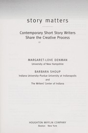 Cover of: Story Matters: Contemporary Short Story Writers Share the Creative Process