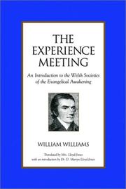 Cover of: The Experience Meeting: An Introduction to the Welsh Societies of the Evangelical Awakening
