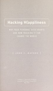 Cover of: Hacking h(app)iness by John C. Havens