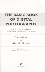 Cover of: The basic book of digital photography: how to shoot, enhance, and share your digital pictures
