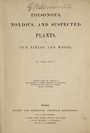 Cover of: Poisonous, noxious, and suspected plants, of our fields and woods.