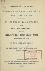 Cover of: Proper lessons from the Old Testament for the Sundays and other holy days throughout the year.: In the Cree language.