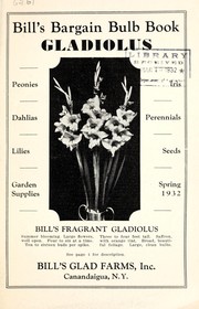 Cover of: Bill's bargain bulb book: gladiolus, peonies, iris, dahlias, perennials, lilies, seeds, garden supplies : spring 1932