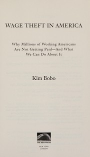 Wage theft in America by Kimberley A. Bobo