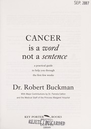 Cover of: Cancer is a word not a sentence: a practical guide to help you through the first few weeks