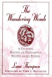 Cover of: The Wandering Womb : A Cultural History of Outrageous Beliefs About Woman