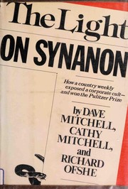 Cover of: The Light on Synanon: How a Country Weekly Exposed a Corporate Cult--And Won the Pulitzer Prize
