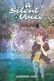 A Silent Voice 6 by Yoshitoki Oima