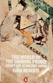 Cover of: The World of the Shining Prince: Court Life in Ancient Japan