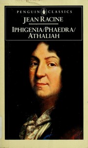 Cover of: Iphigenia; Phaedra; Athaliah by Jean Racine