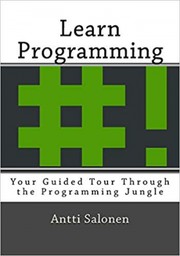 Cover of: Learn Programming: Your Guided Tour Through the Programming Jungle