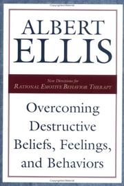 Cover of: Overcoming Destructive Beliefs, Feelings, and Behaviors: New Directions for Rational Emotive Behavior Therapy